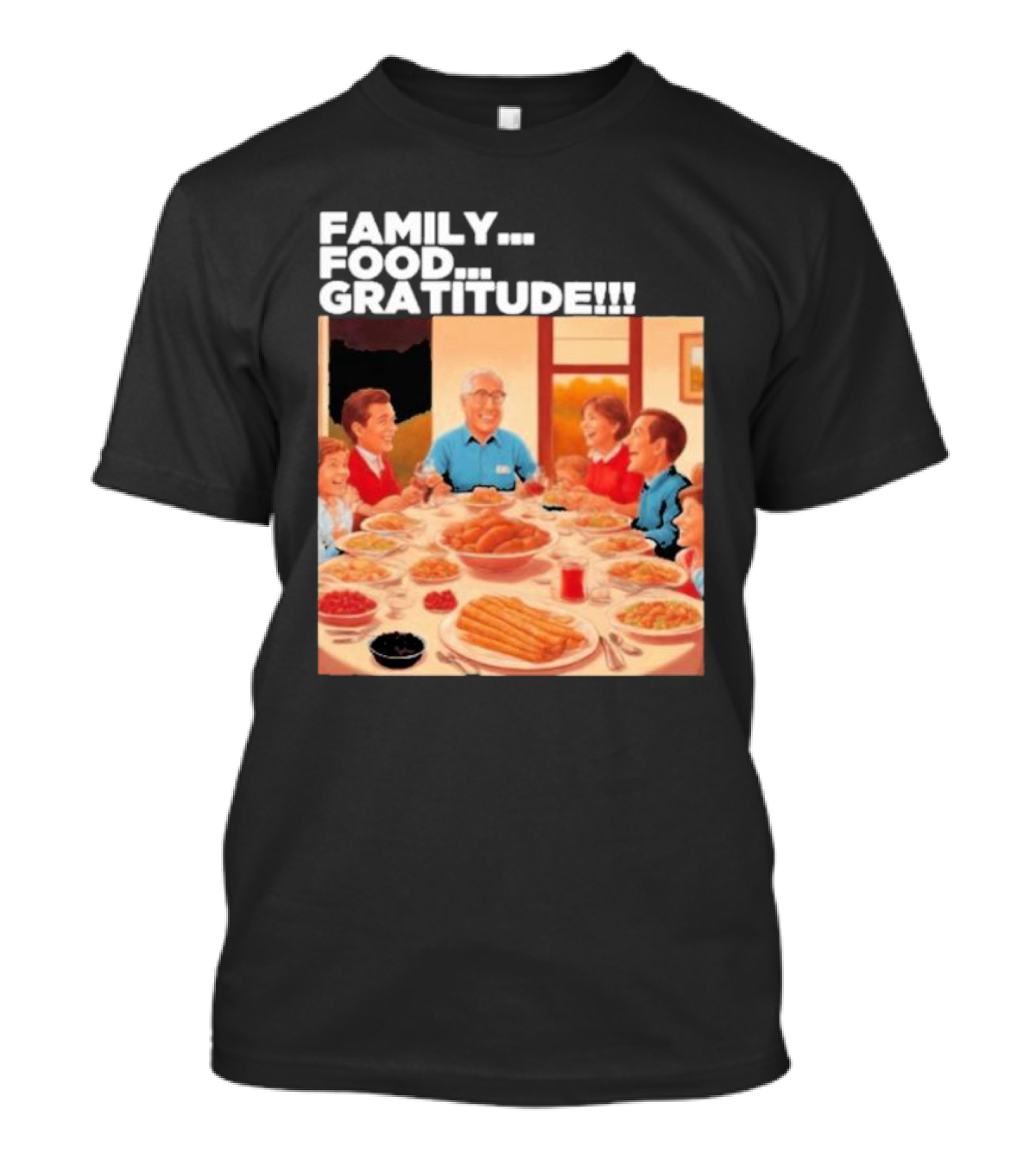 FAMILY FOOD GRATITUDE FAMILY DINNER Thanksgiving Nostalgia Gathering T-Shirt