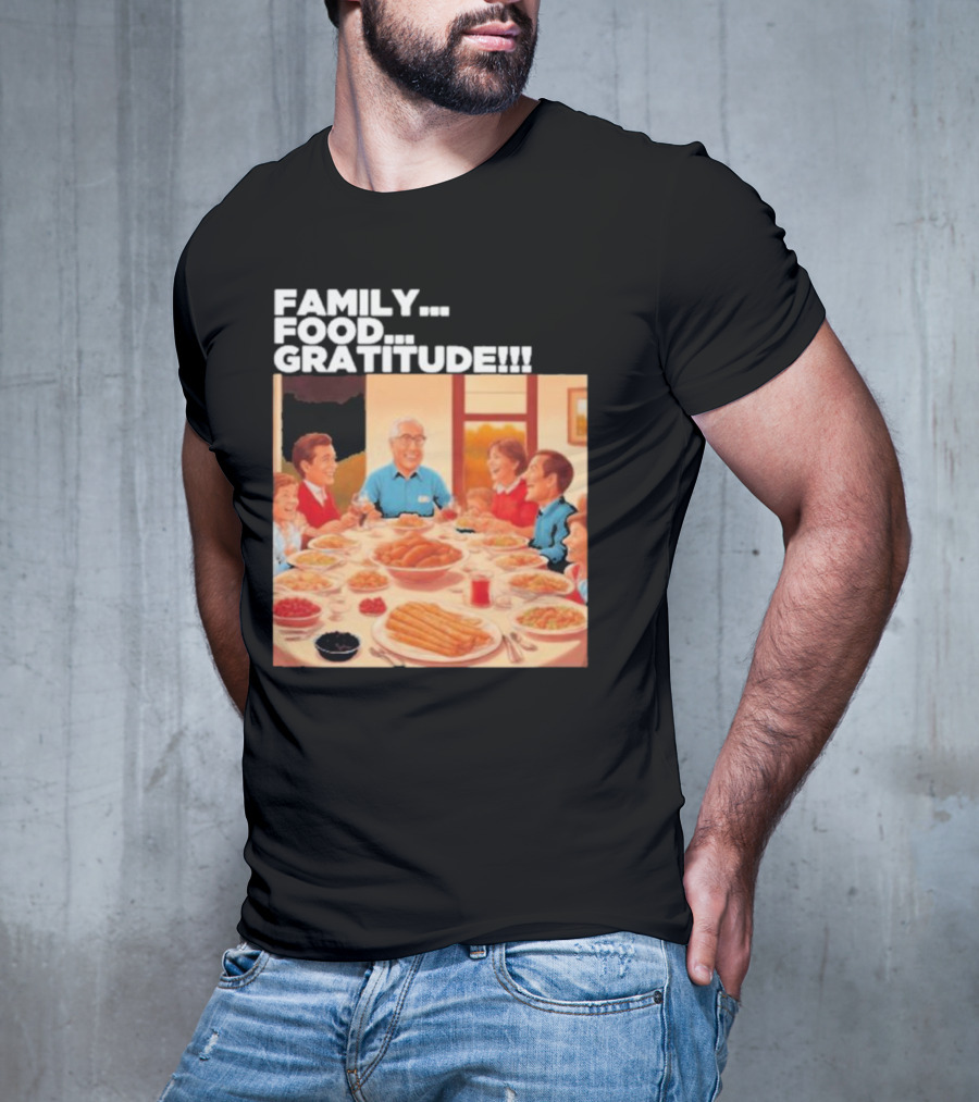 FAMILY FOOD GRATITUDE FAMILY DINNER Thanksgiving Nostalgia Gathering T-Shirt