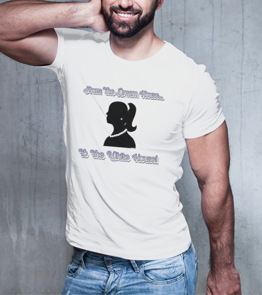 Belle Kurve From The Dream House To The White House T-Shirt