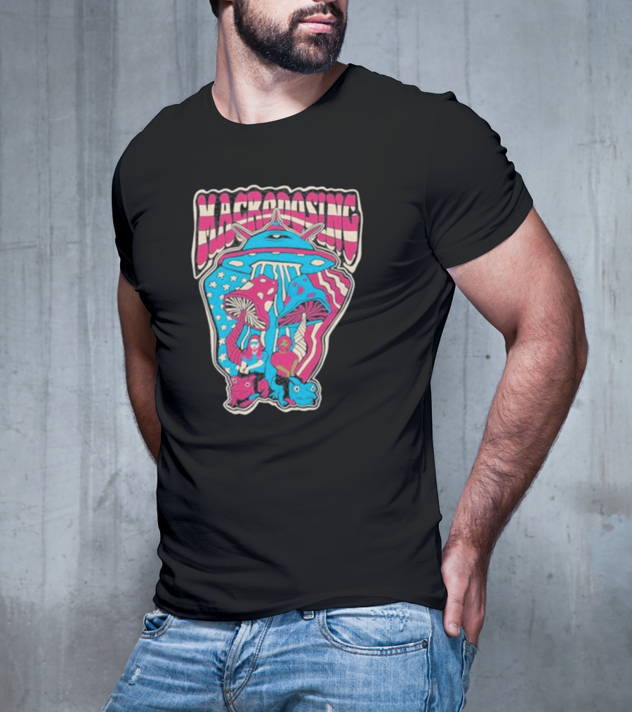 Macrodosing USA Psychedelic UFO And Mushroom T-Shirt