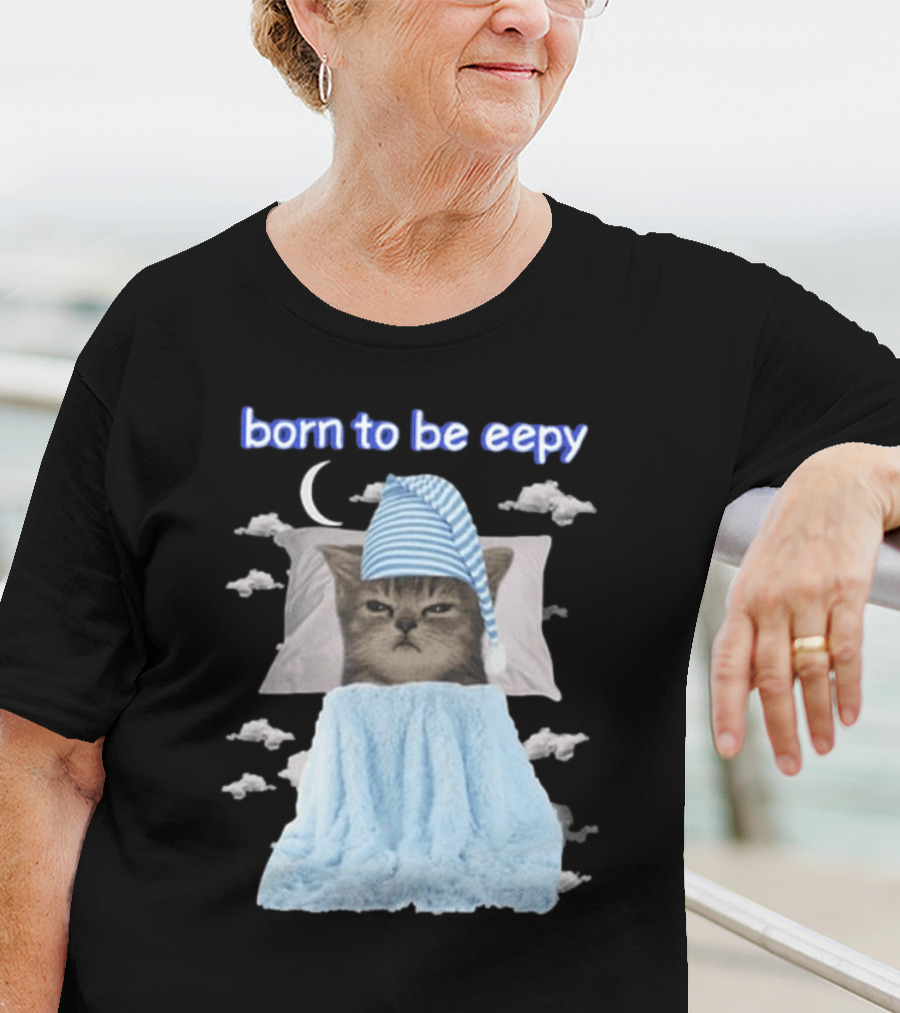 Born To Be Eepy Sleepy Cat With Striped Nightcap And Clouds T-Shirt