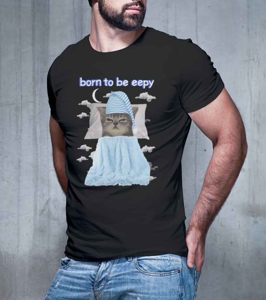 Born To Be Eepy Sleepy Cat With Striped Nightcap And Clouds T-Shirt