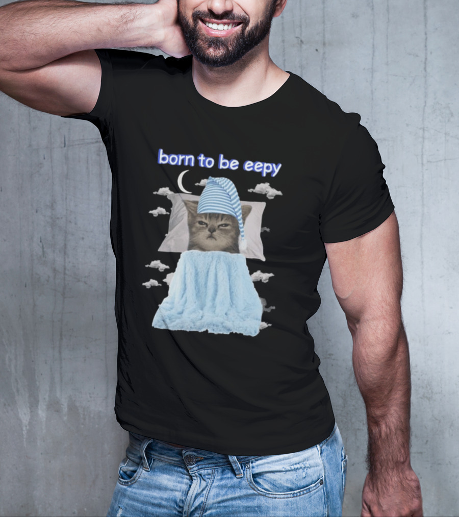 Born To Be Eepy Sleepy Cat With Striped Nightcap And Clouds T-Shirt