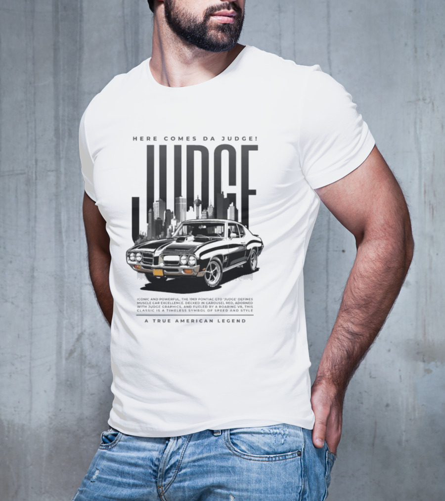 Here Comes Da Judge Iconic American Legend 1969 GTO Judge Classic Car T-Shirt