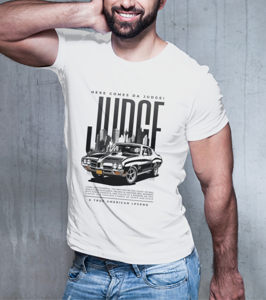 Here Comes Da Judge Iconic American Legend 1969 GTO Judge Classic Car T-Shirt
