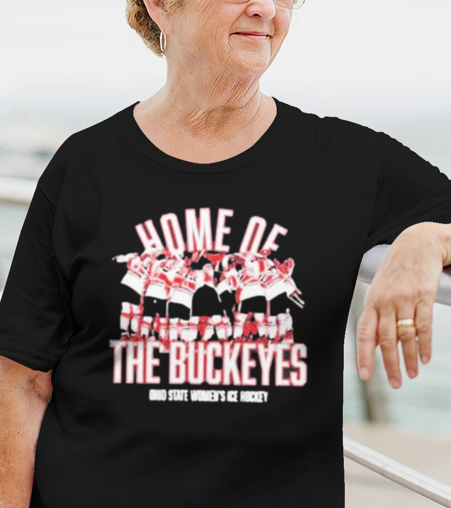 Home Of The Buckeyes Ohio State Women’s Ice Hockey T-Shirt