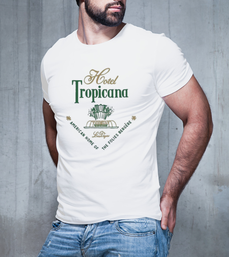Hotel Tropicana Las Vegas Retro Vintage American Home Of The Folies Bergere T-Shirt