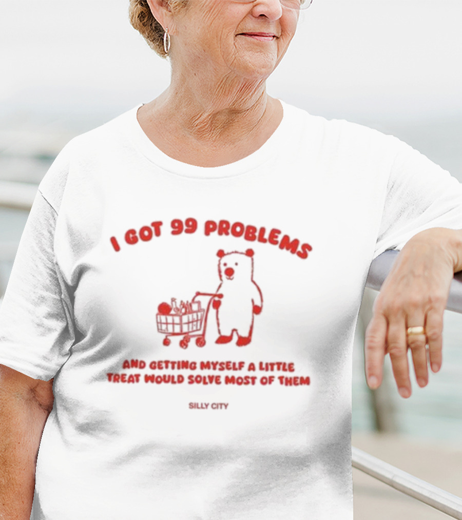 I Got 99 Problems Bear Shopping Cart Little Treat Silly City T-Shirt