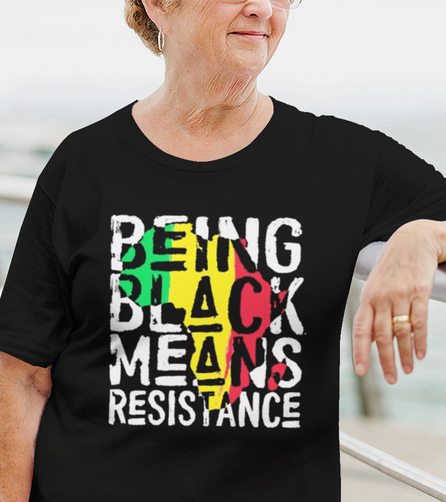 Being Black Means Resistance Africa Map Red Yellow Green T-Shirt