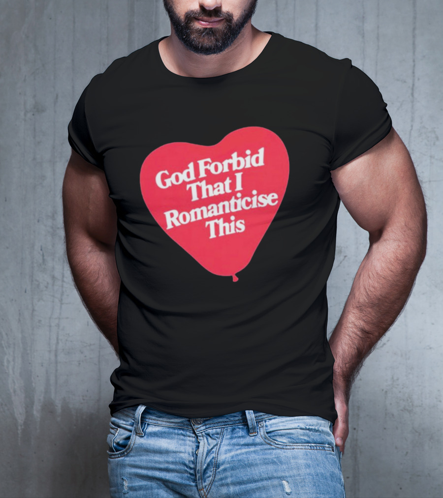 James Marriott God Forbid That I Romanticise This Heart Balloon T-Shirt