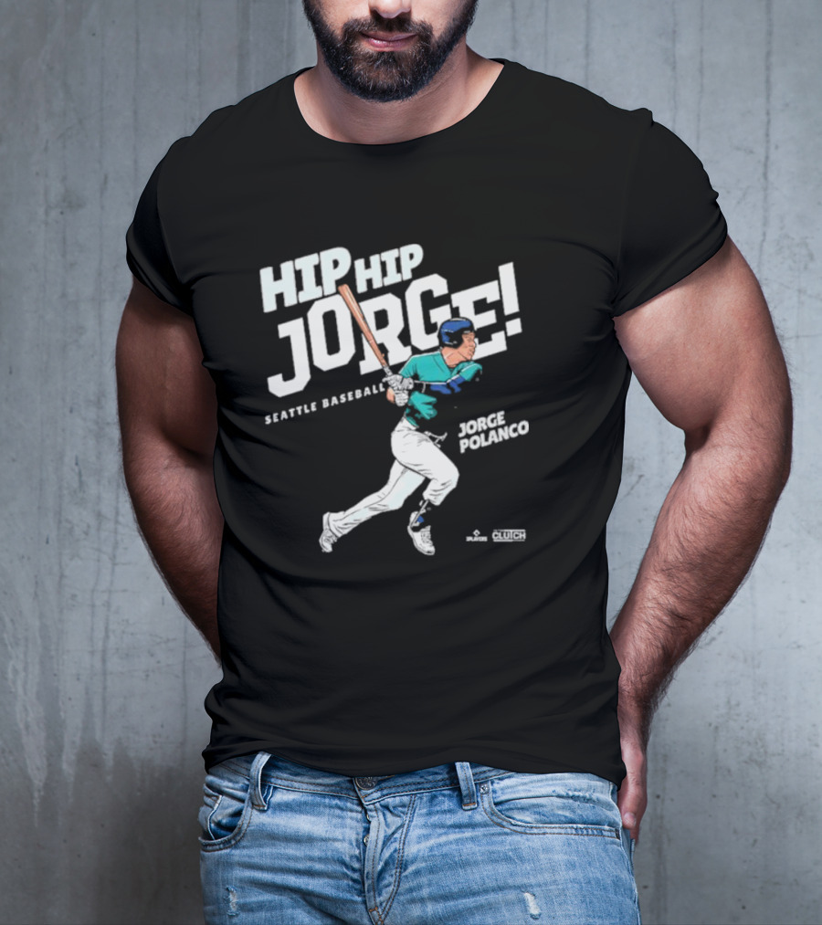 Hip Hip Jorge Seattle Baseball Jorge Polanco T-Shirt