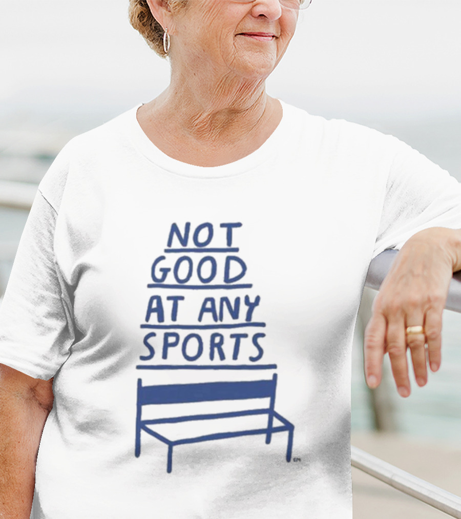 José Pablo Not Good At Any Sports Bench T-Shirt
