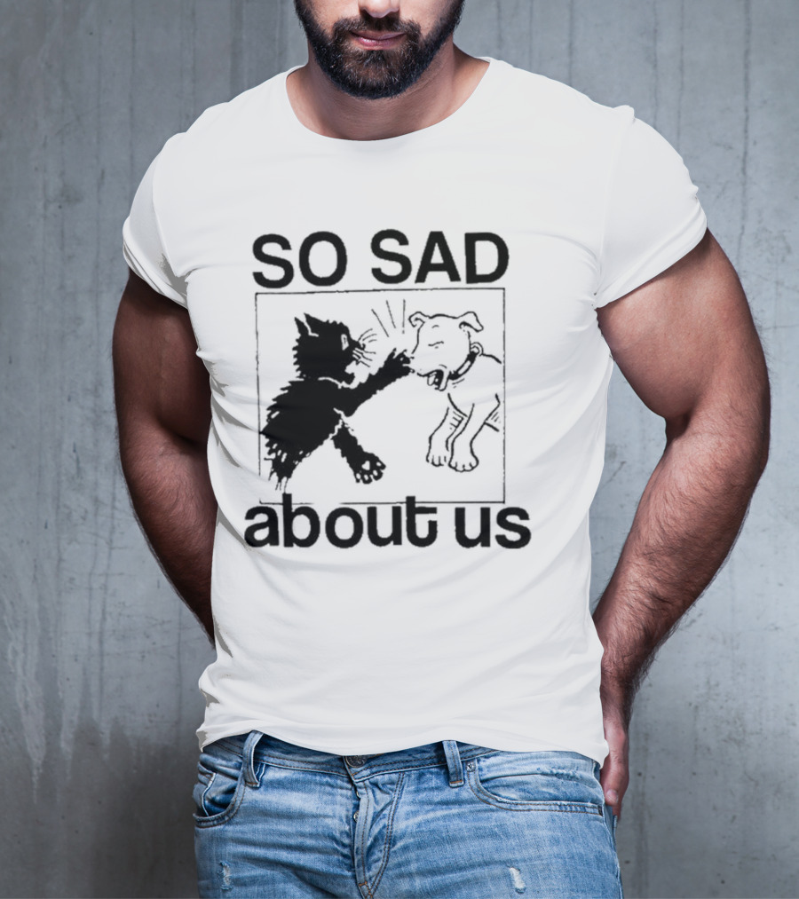 Lowlvl So Sad About Us Cat And Dog T-Shirt