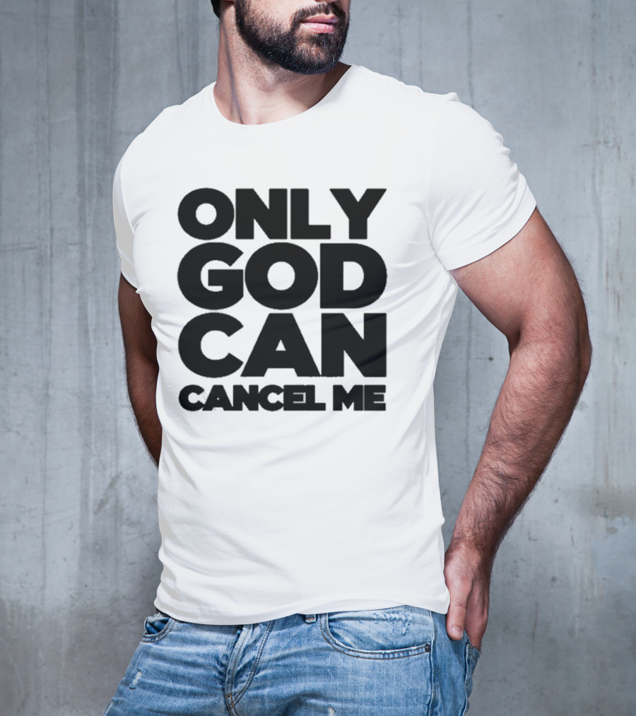 Tana Mongeau Only God Can Cancel Me T-Shirt