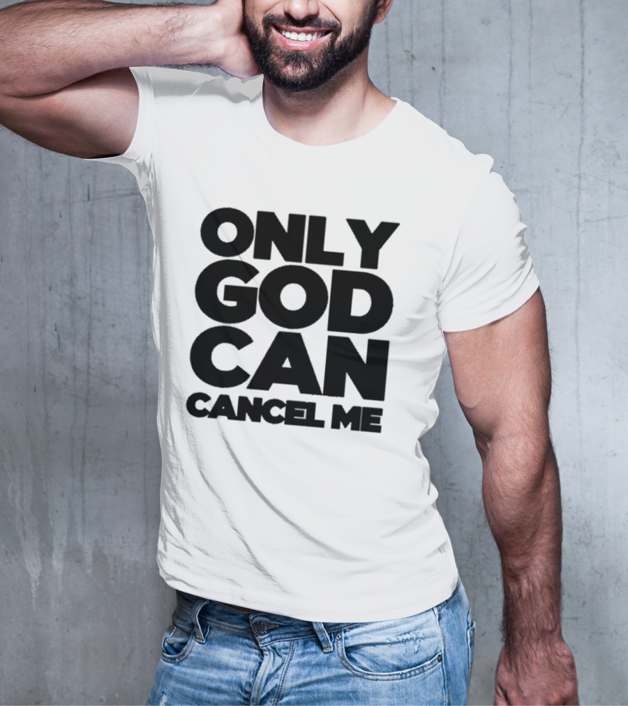 Tana Mongeau Only God Can Cancel Me T-Shirt