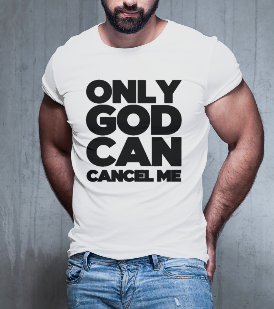 Tana Mongeau Only God Can Cancel Me T-Shirt