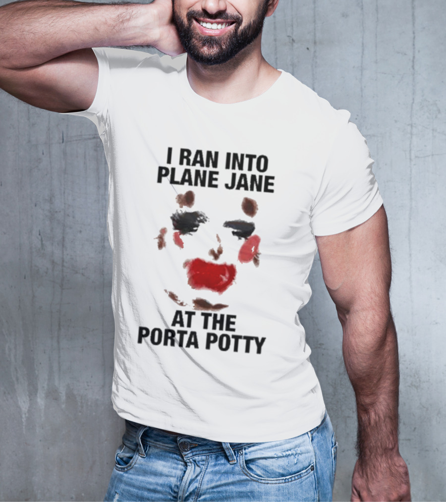 I Ran Into Plane Jane At The Porta Potty Abstract Face T-Shirt