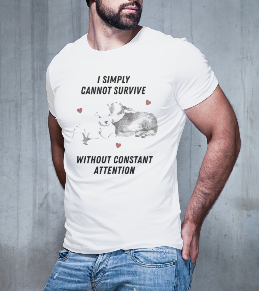 I Simply Cannot Survive Without Constant Attention Sheep And Hearts T-Shirt