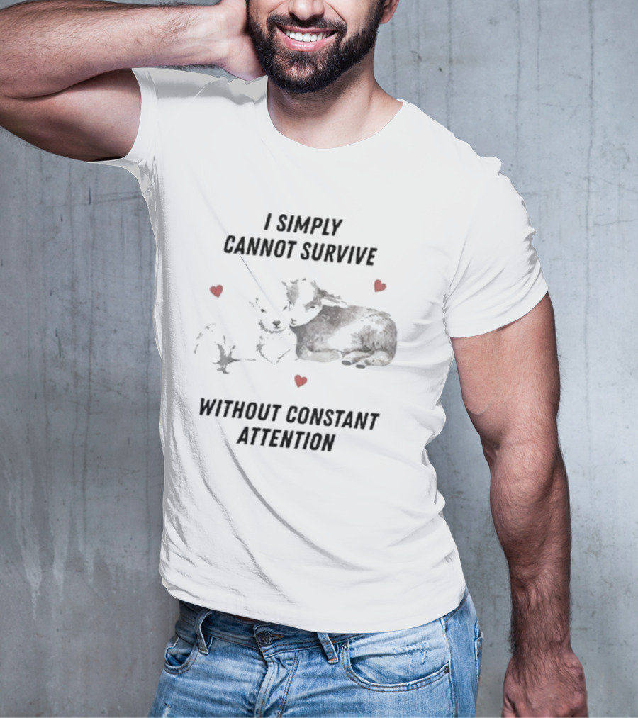I Simply Cannot Survive Without Constant Attention Sheep And Hearts T-Shirt
