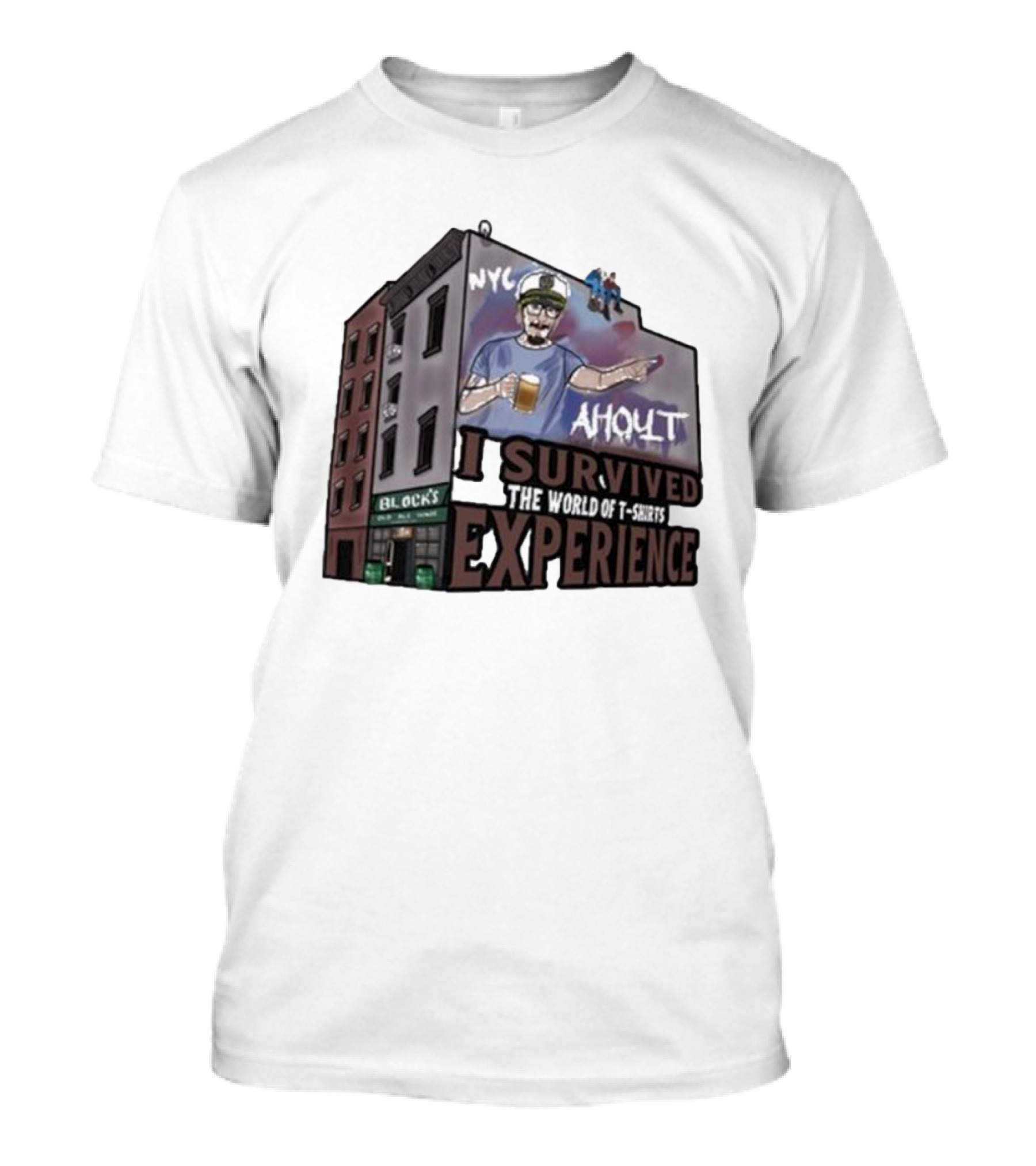 NYC Ahoult I Survived The World Of T-Shirts Experience T-Shirt
