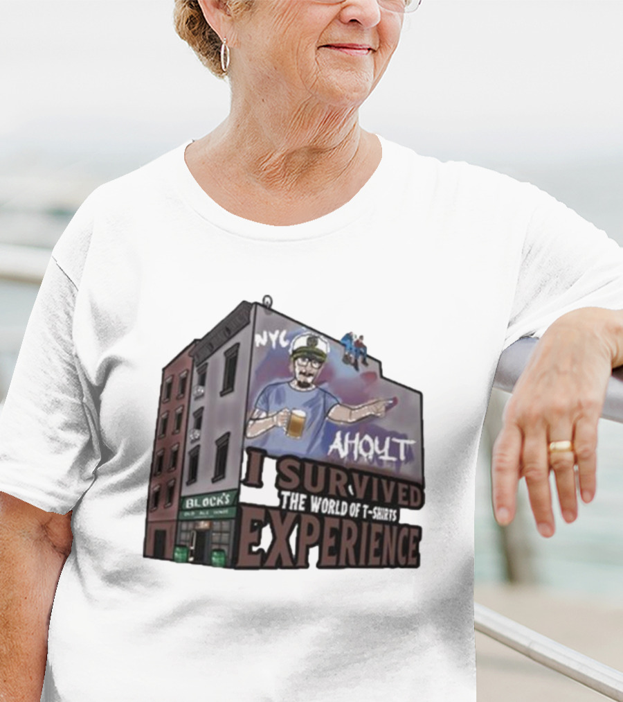 NYC Ahoult I Survived The World Of T-Shirts Experience T-Shirt