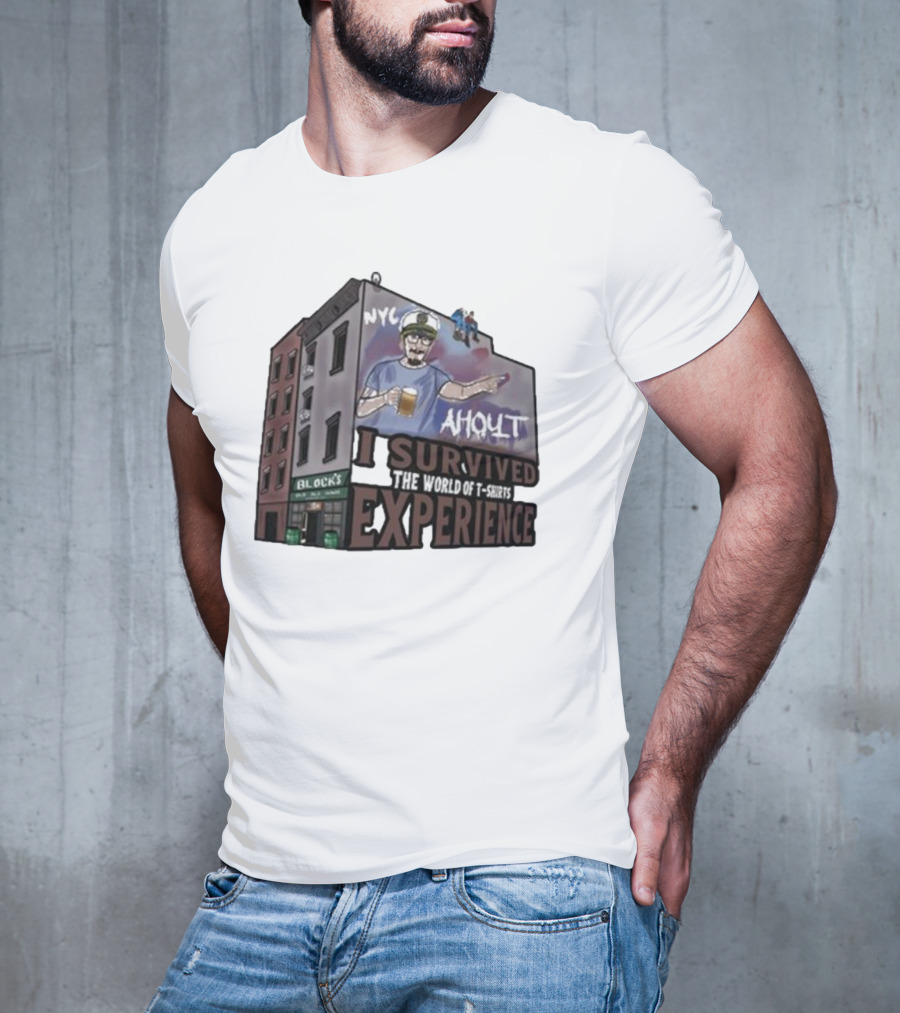 NYC Ahoult I Survived The World Of T-Shirts Experience T-Shirt
