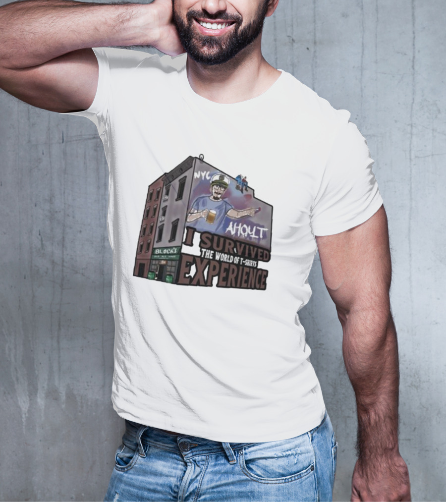NYC Ahoult I Survived The World Of T-Shirts Experience T-Shirt