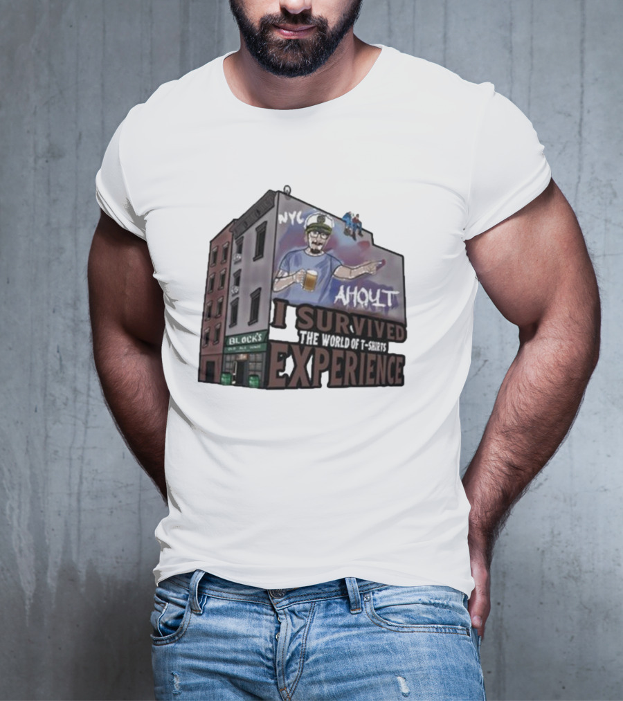 NYC Ahoult I Survived The World Of T-Shirts Experience T-Shirt