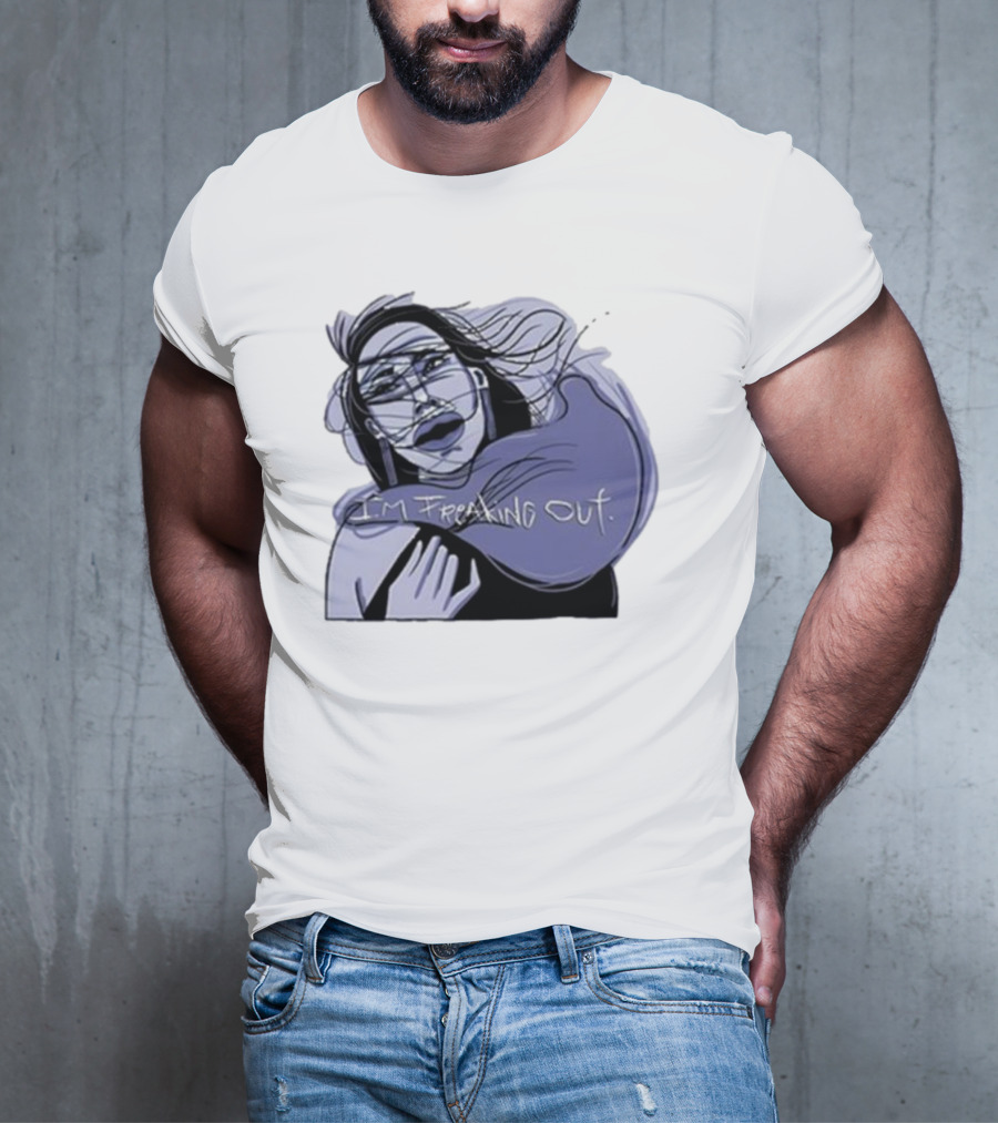 I'm Freaking Out Artistic Expression In Emotional Turmoil T-Shirt
