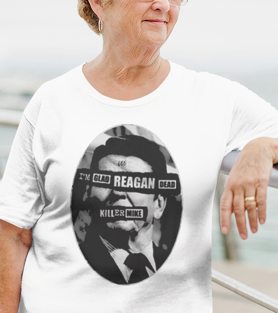 I’m Glad Reagan Dead Killer Mike 455 T-Shirt