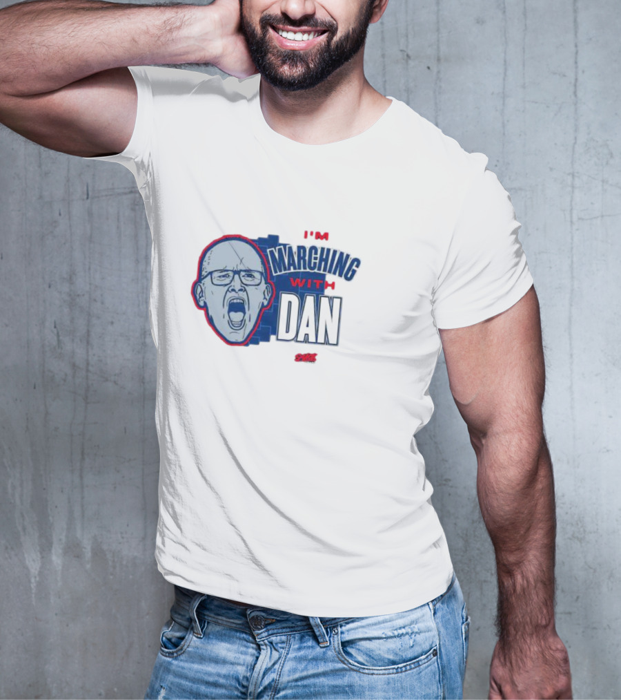 I’m Marching With Dan SMACK T-Shirt