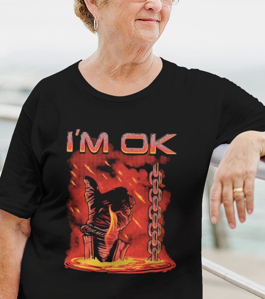 I'm Ok Arm Tied Under Lava Chain Rain T-Shirt