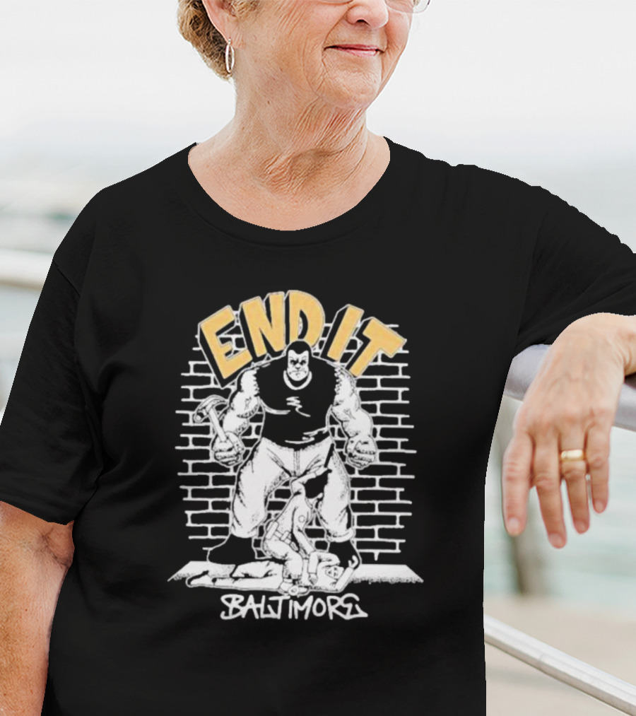 End It Baltimore Brick Wall Giant With Hammer T-Shirt