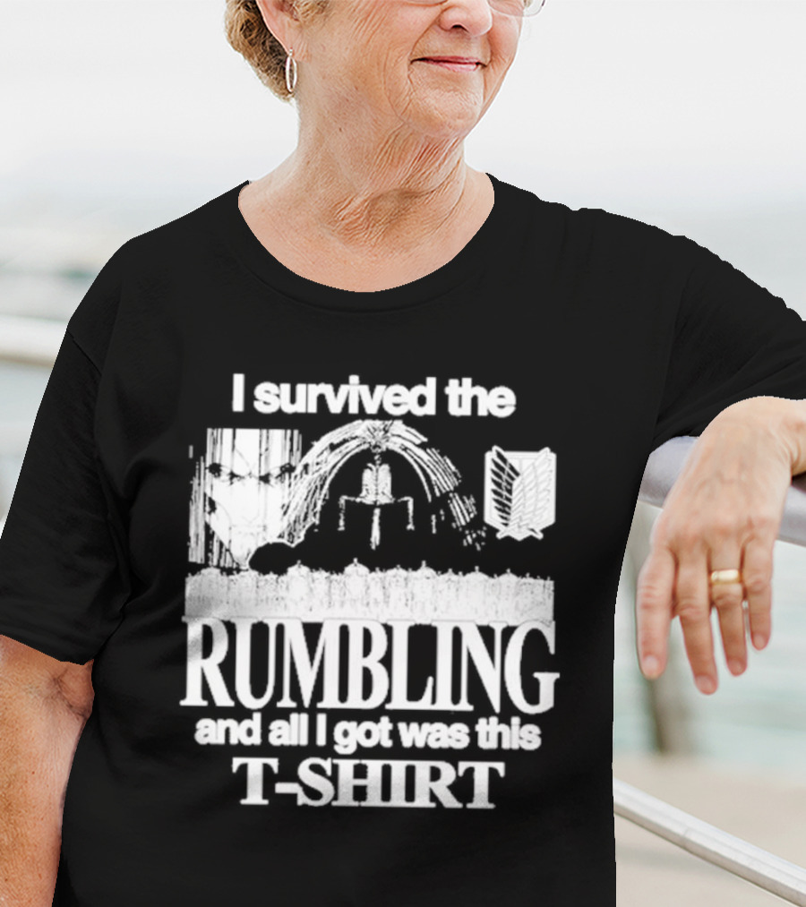 I Survived The Rumbling And All I Got Was This T-Shirt Hoshipieces T-Shirt