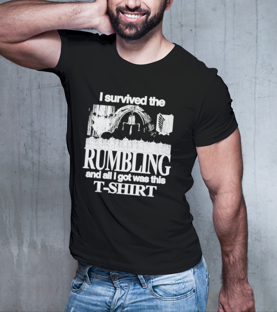 I Survived The Rumbling And All I Got Was This T-Shirt Hoshipieces T-Shirt