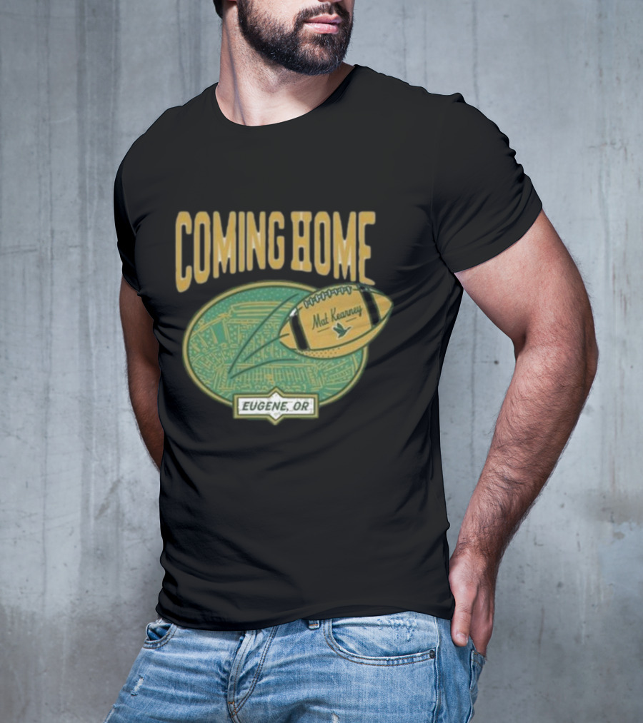 Coming Home Mat Kearney Football Eugene OR T-Shirt