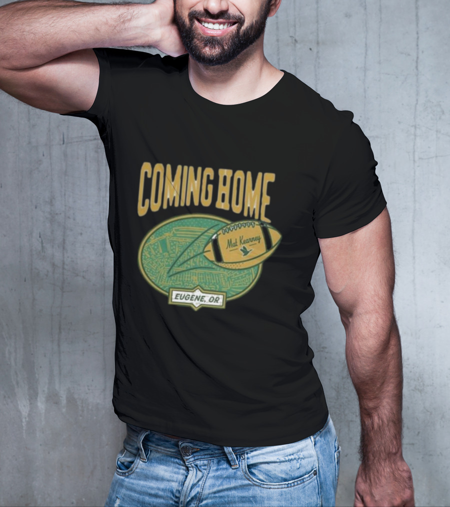 Coming Home Mat Kearney Football Eugene OR T-Shirt