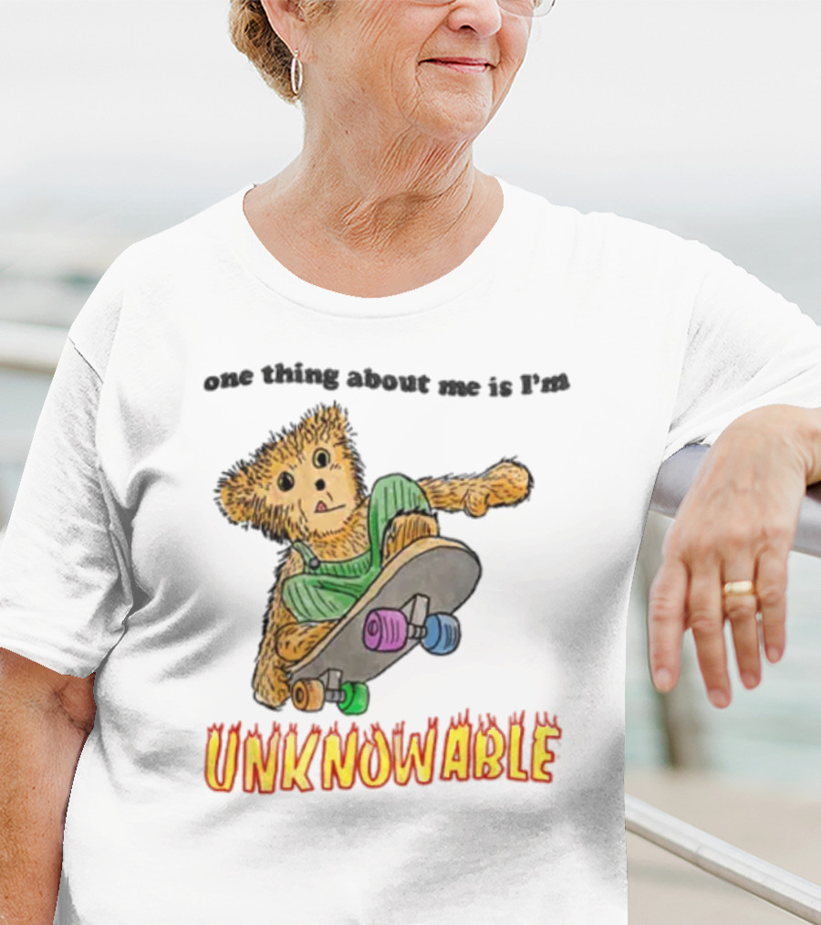 One Thing About Me Is I’m Unknowable Skateboarding Bear T-Shirt