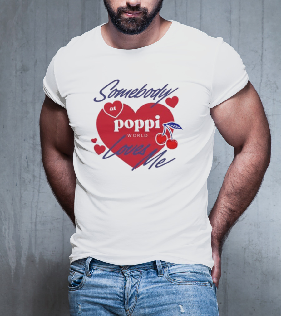 Somebody At Poppi World Loves Me Cherries And Hearts T-Shirt