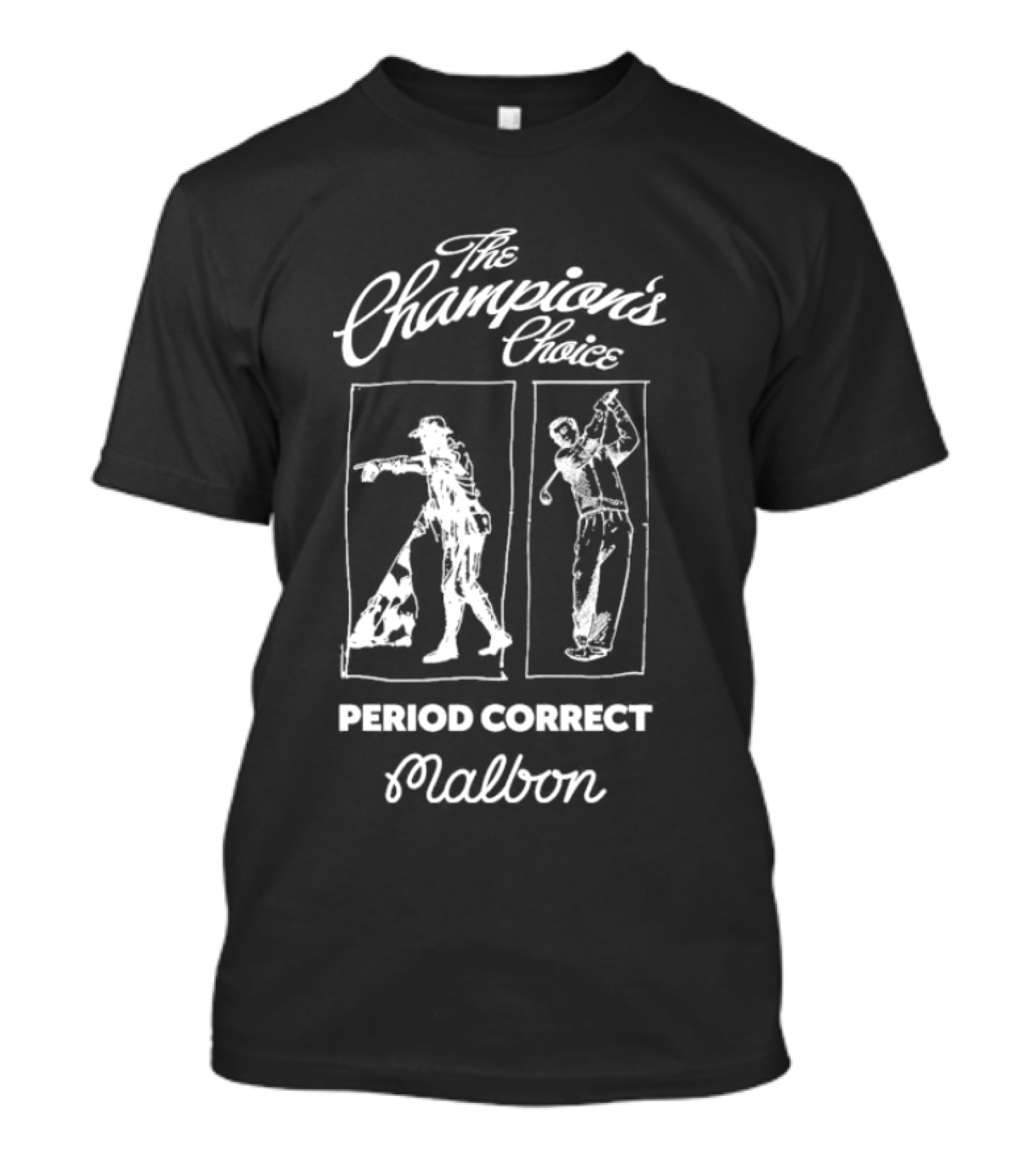 The Champion's Choice Period Correct Golf Malbon T-Shirt
