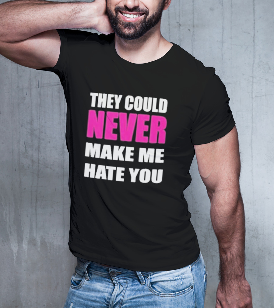 They Could Never Make Me Hate You Bold White And Pink Contrast T-Shirt