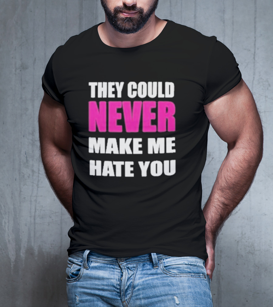 They Could Never Make Me Hate You Bold White And Pink Contrast T-Shirt