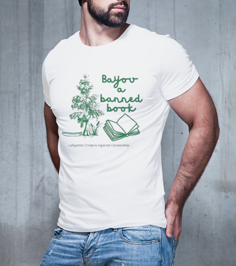 Bayou A Banned Book Cypress Crime Cajun Crookshop T-Shirt