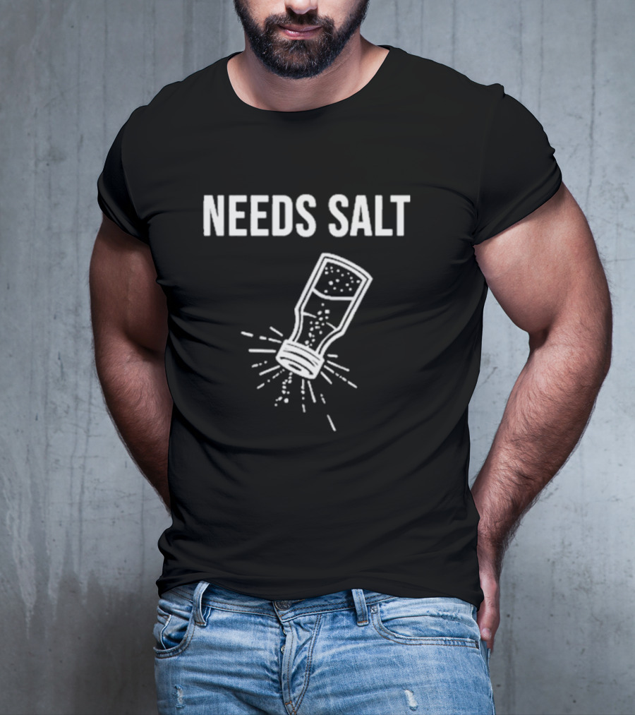 Chef Andrew Gruel Wearing Needs Salt Shaker T-Shirt