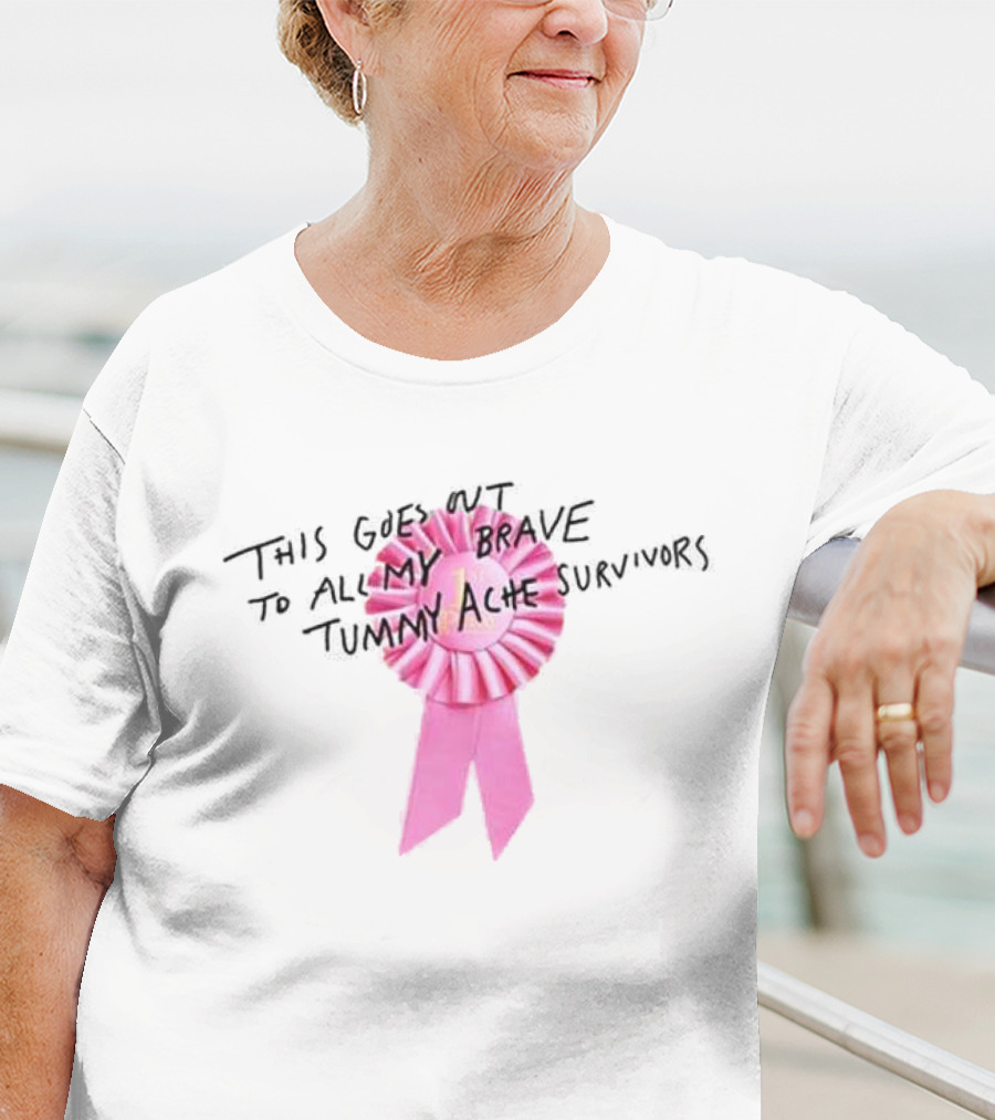 This Goes Out To All My Brave Tummy Ache Survivors Pink T-Shirt