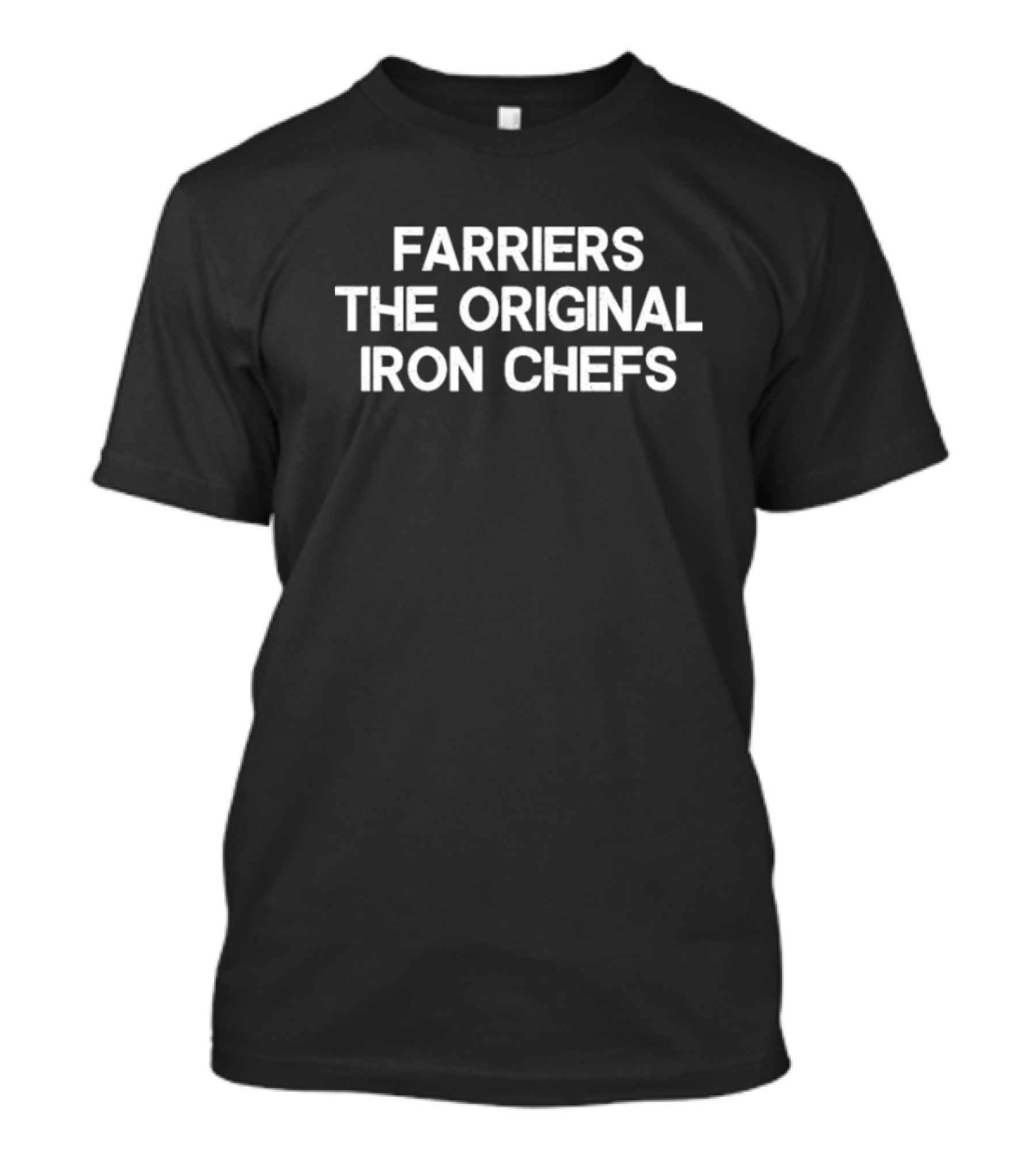 Farriers The Original Iron Chefs T-Shirt
