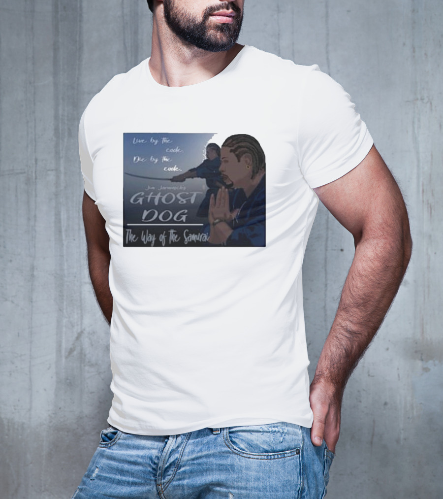 Live By The Code Die By The Code Ghost Dog The Way Of The Samurai Jim Jarmusch T-Shirt