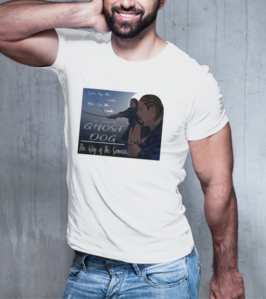 Live By The Code Die By The Code Ghost Dog The Way Of The Samurai Jim Jarmusch T-Shirt