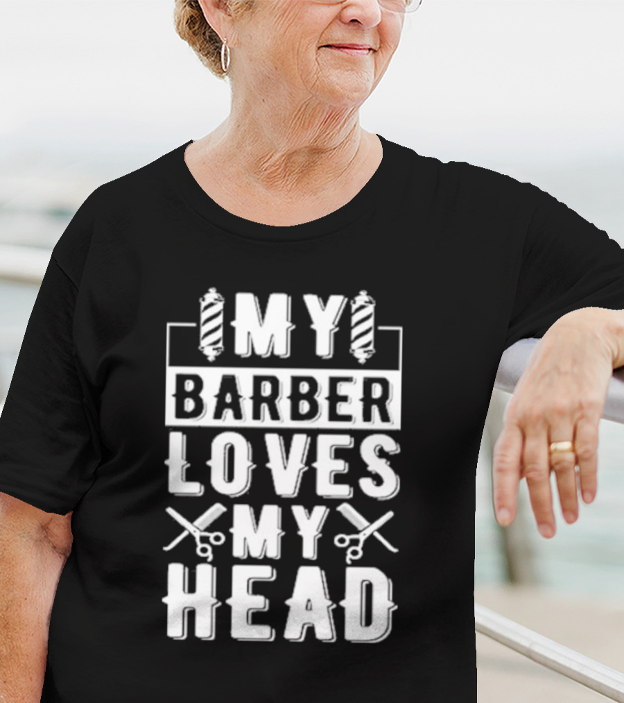 Summerhays Bros My Barber Loves My Head Barber Pole Scissors T-Shirt