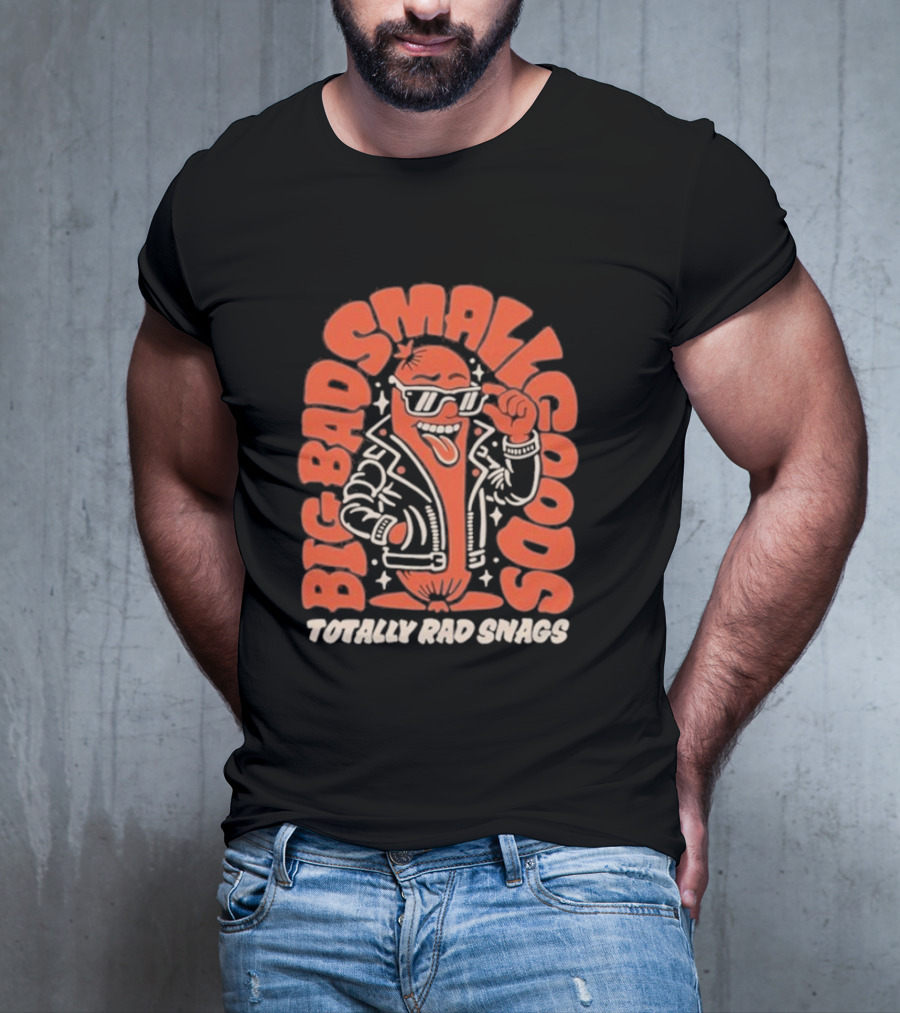 Big Bad Smallgoods Totally Rad Snags Cool Sausage In Leather Jacket T-Shirt